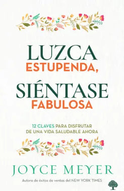 Luzca estupenda, siéntase fabulosa